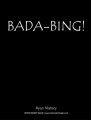 Bada-Bing! by Ryan Matney